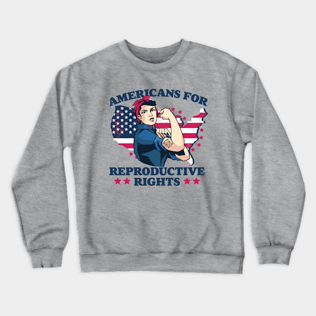 Americans for Reproductive Rights // Patriotic American Rosie the Riveter Feminist Crewneck Sweatshirt by SLAG_Creative